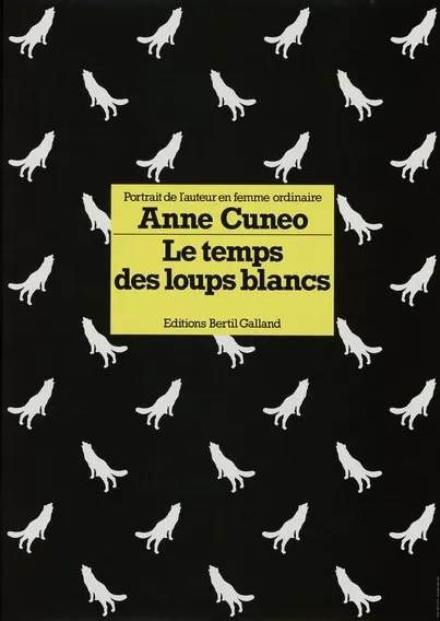 Anne Cuneo. Le temps des loups blancs