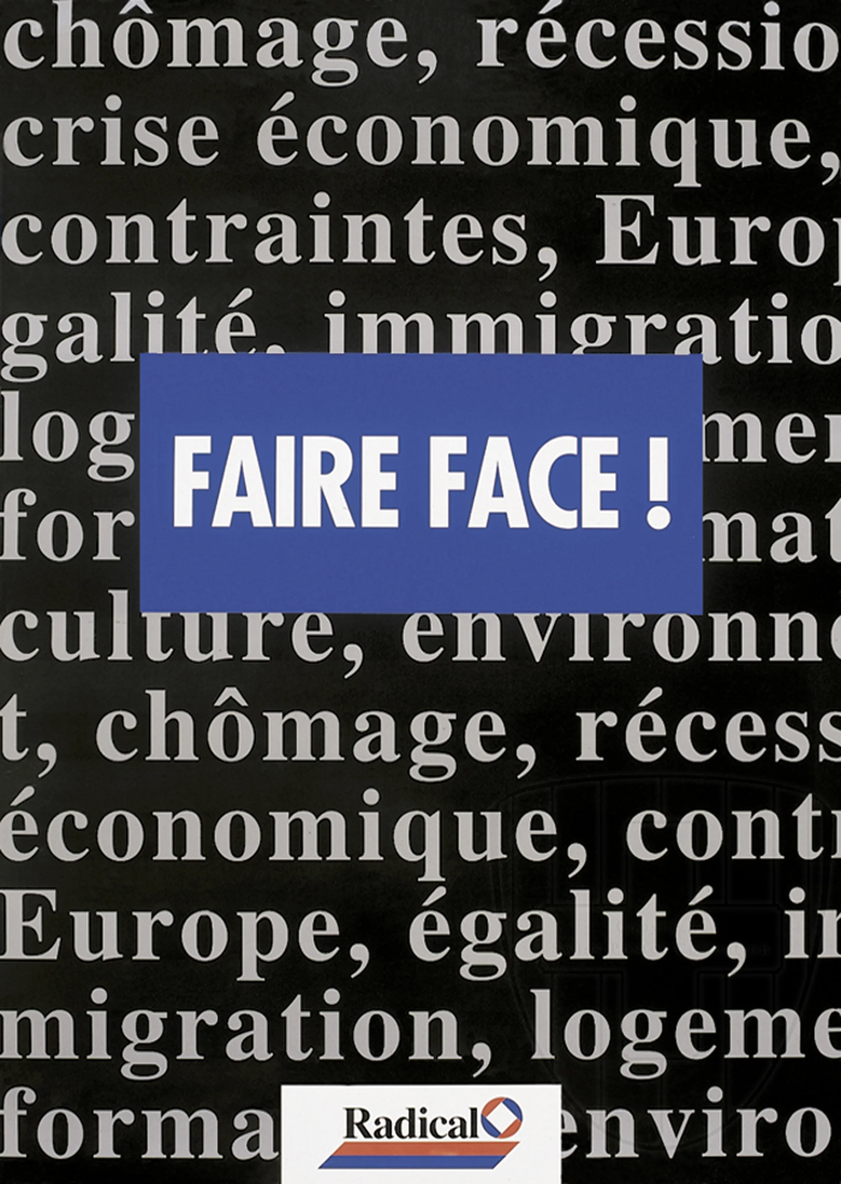 Faire face!, Radical