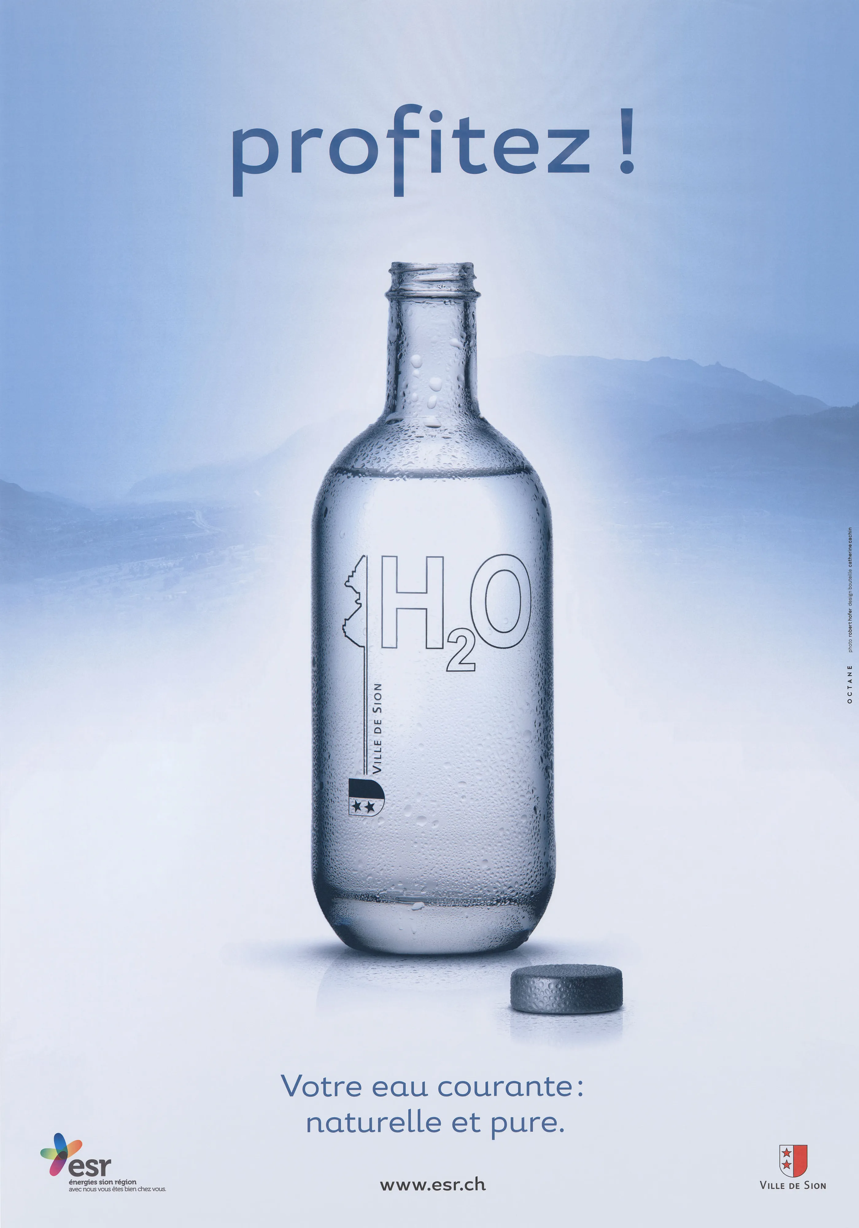 H2O Ville de Sion, Profitez! Votre eau courante: naturelle et pure